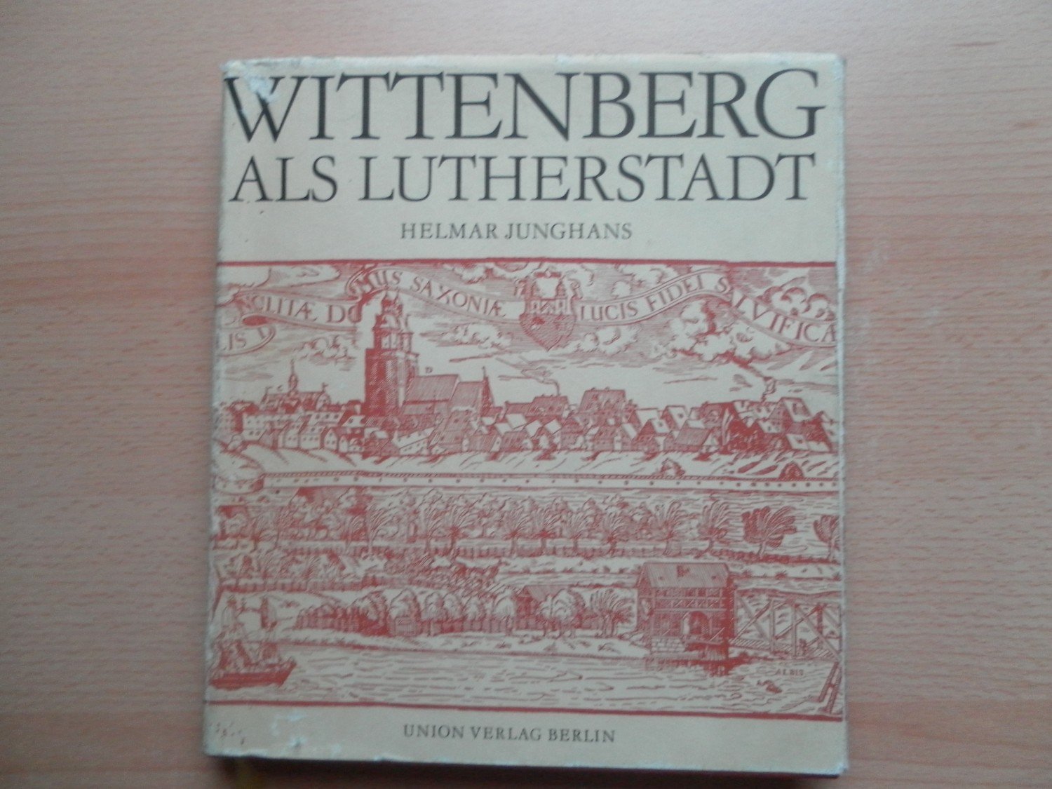 Wittenberg als Lutherstadt Helmar Junghans Buch Erstausgabe